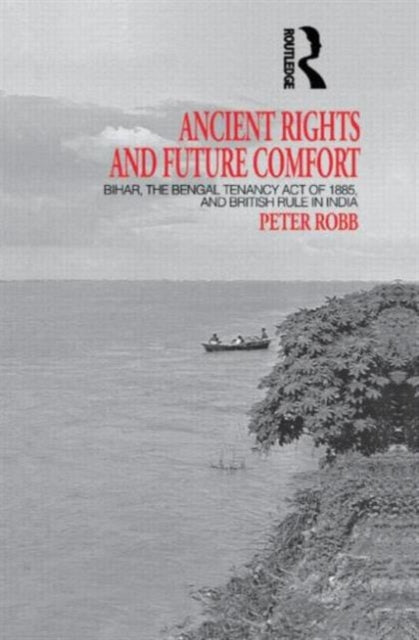 Book cover of: Ancient Rights and Future Comfort. By: Peter Robb