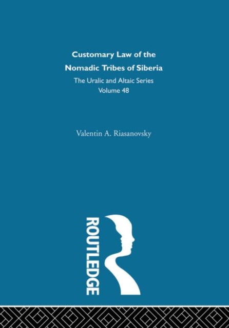 Book cover of: Customary Law of the Nomadic Tribes of Siberia. By: Val Riasanovsky