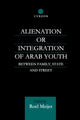 Book cover of: Alienation or Integration of Arab Youth. By: Roel Meijer