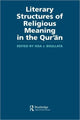 Book cover of: Literary Structures of Religious Meaning in the Qu'ran
