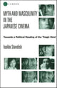 Book cover of: Myth and Masculinity in the Japanese Cinema. By: Isolde Standish
