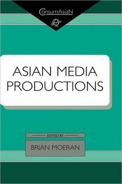 Book cover of: Asian Media Productions. By: Brian Moeran