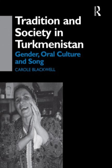 Book cover of: Tradition and Society in Turkmenistan. By: Dr Ca Blackwell