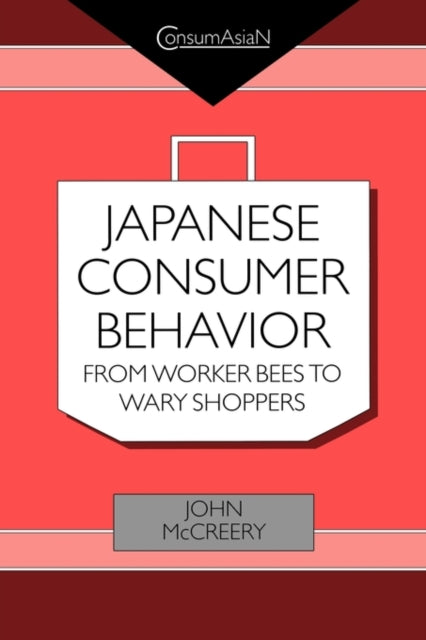 Book cover of: Japanese Consumer Behaviour. By: John McCreery