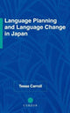 Book cover of: Language Planning and Language Change in Japan. By: Tessa Carroll