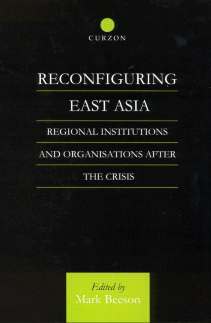 Book cover of: Reconfiguring East Asia. By: Mark Beeson