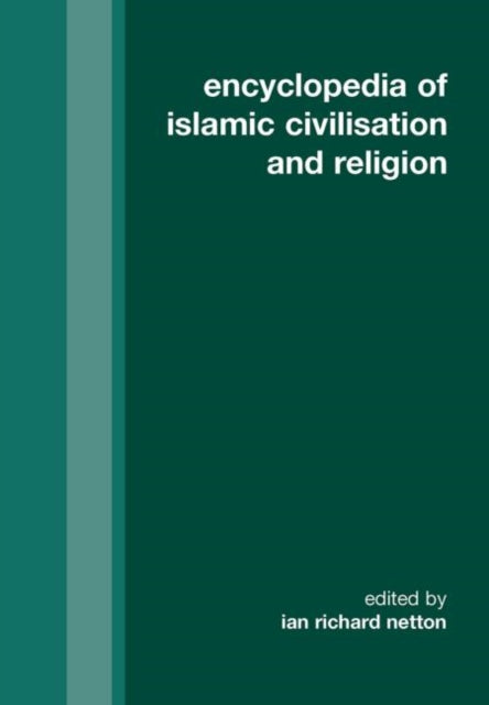 Book cover of: Encyclopedia of Islamic Civilisation and Religion. By: Ian Netton