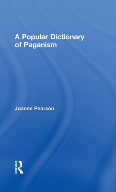 Book cover of: Popular Dictionary of Paganism. By: Joanne Pearson