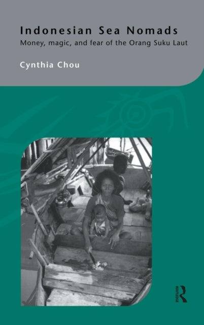Book cover of: Indonesian Sea Nomads. By: Cynthia Chou