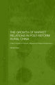 Book cover of: Growth of Market Relations in Post-Reform Rural China. By: Hiroshi Sato