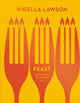Book cover of: Feast. By: Nigella Lawson