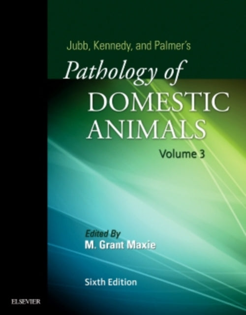 Book cover of: Jubb, Kennedy & Palmer's Pathology of Domestic Animals: Volume 3. By: M. Grant Maxie