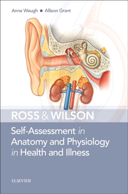 Book cover of: Ross & Wilson Self-Assessment in Anatomy and Physiology in Health and Illness. By: Anne Waugh