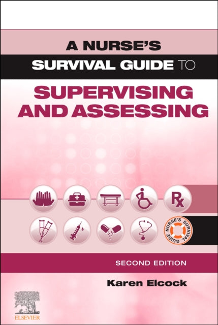 Book cover of: Nurse's Survival Guide to Supervising and Assessing. By: Karen Elcock