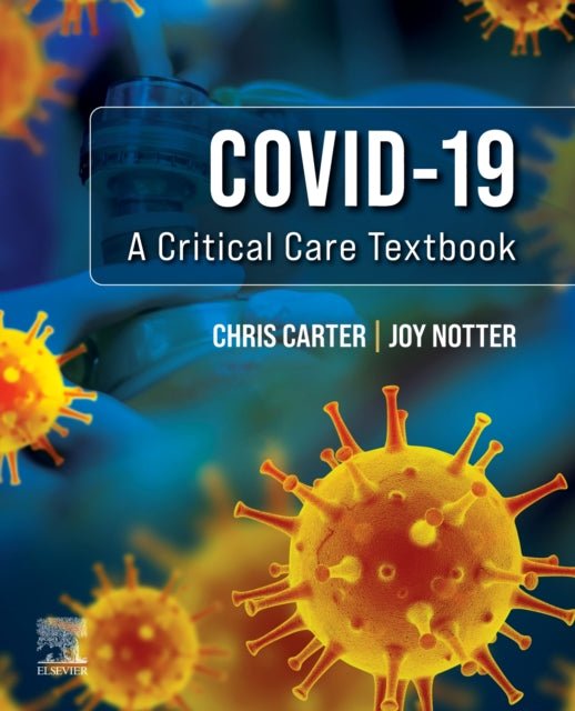 Book cover of: Covid-19: A Critical Care Textbook. By: Chris Carter