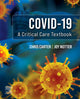 Book cover of: Covid-19: A Critical Care Textbook. By: Chris Carter