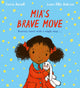 Book cover of: Mia's Brave Move. By: Cerrie Burnell