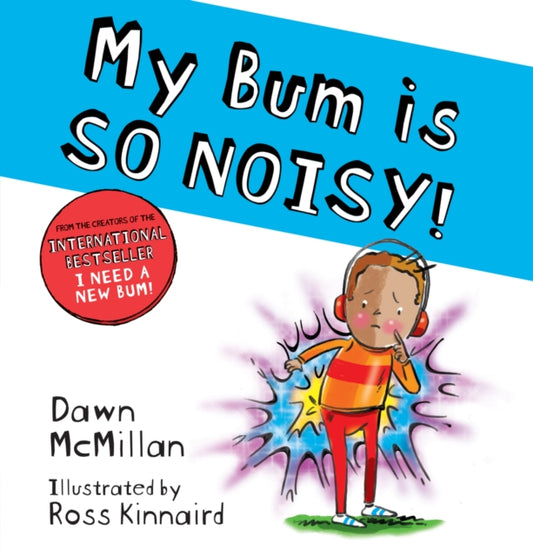 My Bum is SO NOISY! (PB) 9780702305948 Ross Kinnaird
