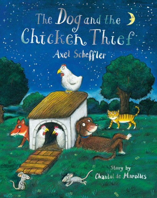Dog and the Chicken Thief 9780702307867 Axel Scheffler