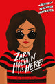 Book cover of: Zara Hossain is Here. By: Sabina Khan