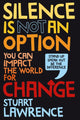 Book cover of: Silence is Not An Option: You can impact the world for change. By: Stuart Lawrence