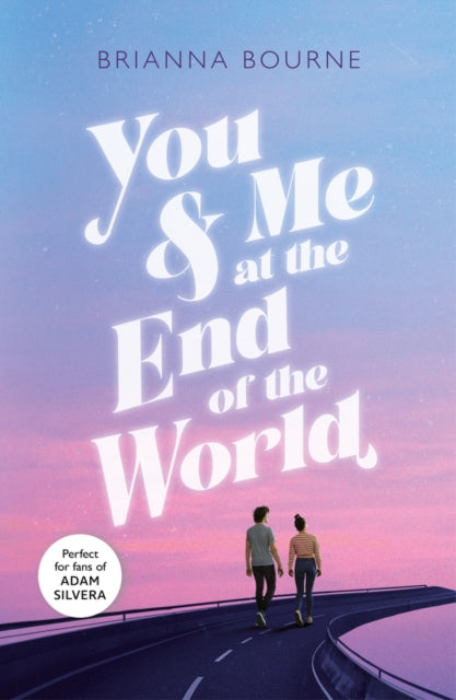 Book cover of: You & Me at the End of the World. By: Brianna Bourne
