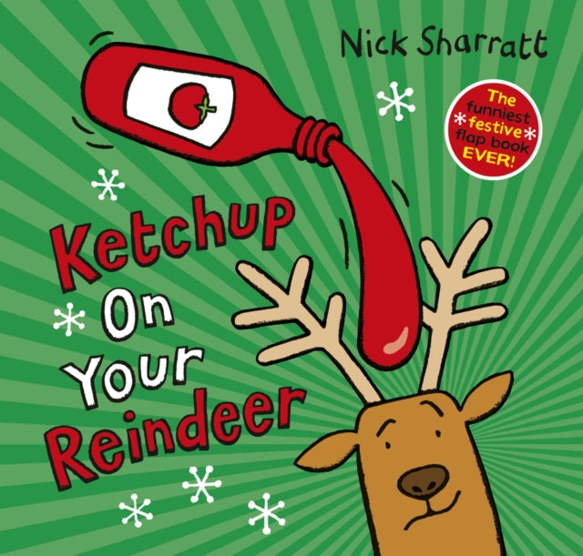 Book cover of: Ketchup on Your Reindeer (PB). By: SHARRATT, NICK