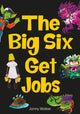 Book cover of: Big Six Get Jobs (Set 04). By: Jonny Walker
