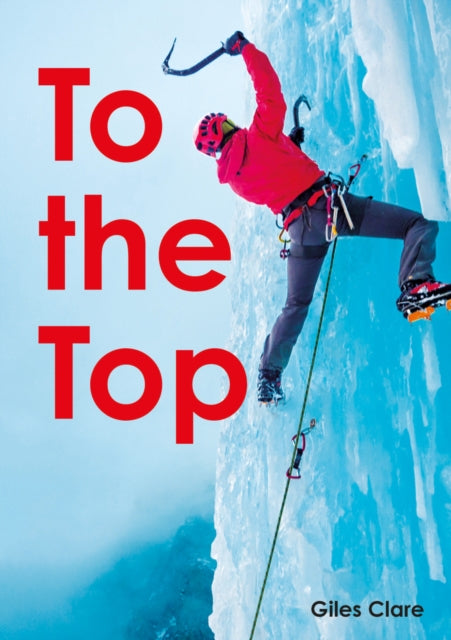 Book cover of: To the Top (Set 05). By: Giles Clare