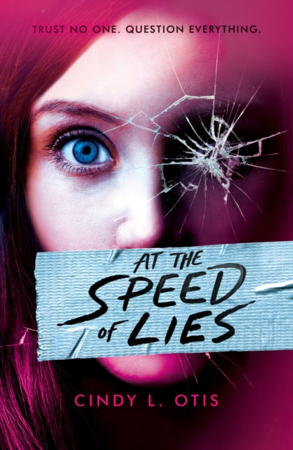 Book cover of: At the Speed of Lies. By: Cindy L. Otis