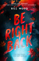 Be Right Back 9780702338533 Bill Wood