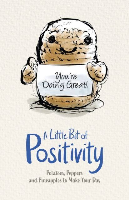 Book cover of: A Little Bit of Positivity: Potatoes, Peppers and Pineapples to Make Your Day