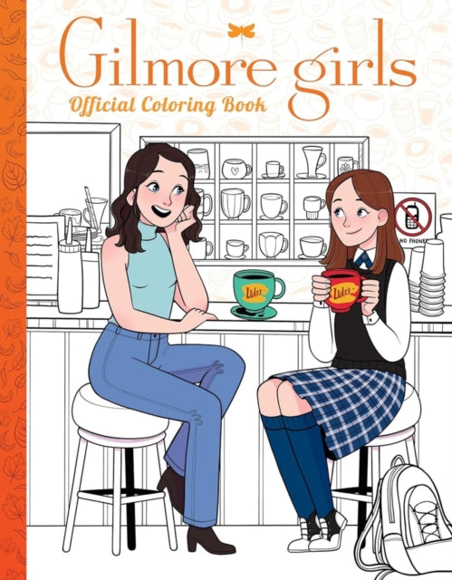 Book cover of: Gilmore Girls: The Official Coloring Book