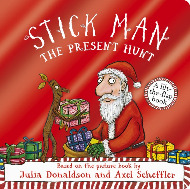 Stick Man - The Present Hunt: A lift-the-flap adventure (Foiled Edition) 9780702344572 DONALDSON, JULIA