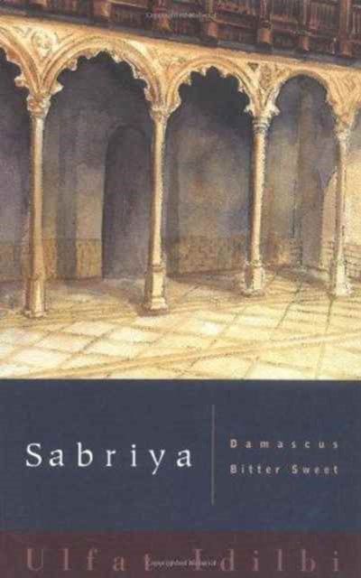 Book cover of: Sabriya. By: Ulfat Idilbi