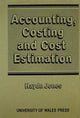 Book cover of: Accounting, Costing and Cost Estimation in Welsh Industry, 1700-1830