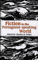 Book cover of: Fiction in the Portuguese World
