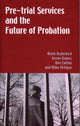 Book cover of: Pre-trial Services and the Future of Probation. By: Mark Drakeford