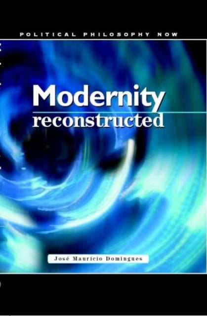Book cover of: Modernity Reconstructed. By: Jose Mauricio Domingues