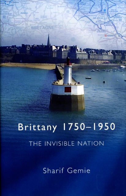 Book cover of: Brittany 1750-1950. By: Sharif Gemie