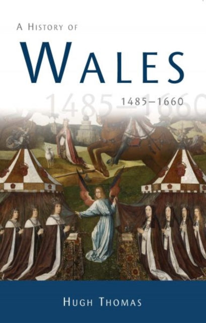 Book cover of: History of Wales 1485-1660. By: Hugh Thomas