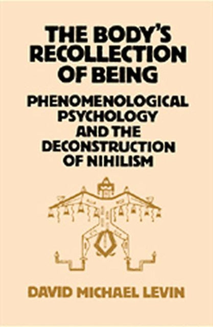 Book cover of: Body's Recollection of Being. By: David Mic Levin