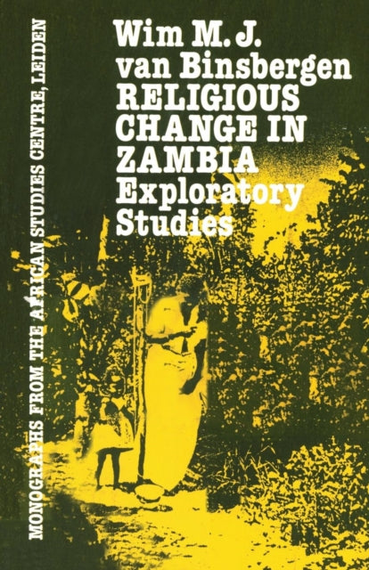 Book cover of: Religious Change In Zambia. By: Wim M. J. Van Binsbergen