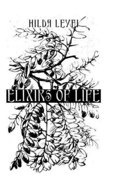 Book cover of: Elixers Of Life. By: Mrs. C. F. Leyel