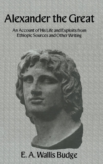 Book cover of: Alexander The Great. By: E. A. Wallis Budge