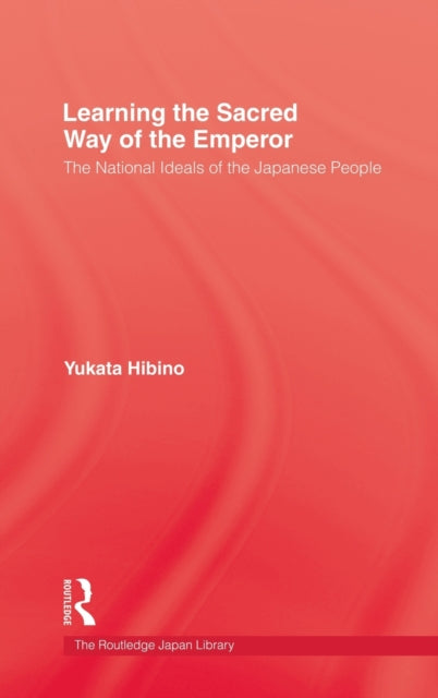 Book cover of: Learning the Sacred Way Of the Emperor. By: Yukata Hibino