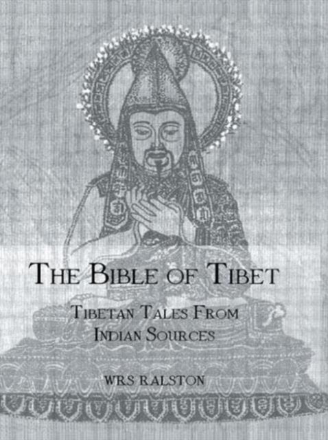 Book cover of: Bible of Tibet. By: William Ralston Shedden Ralston