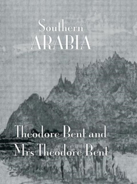 Book cover of: Southern Arabia. By: J. Theodore. Bent