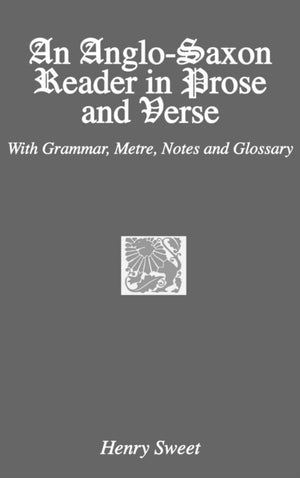 Anglo-Saxon Reader in Prose and Verse