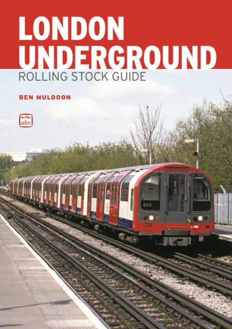 Book cover of: abc London Underground Rolling Stock Guide. By: Ben Muldoon